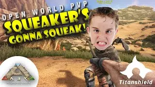 ARK Scorched Earth - Squeaker's Gonna Squeak! - Open World PVP - [Titanshield Gaming]