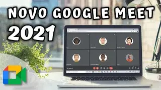 💻Novo Google Meet | 2021
