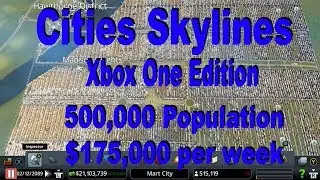 Cities Skylines - Xbox One - 500000 Population, $175000 per Week - Budget Mode - Huge City