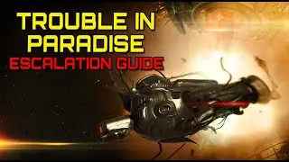 Eve Online - TROUBLE IN PARADISE ESCALATION GUIDE