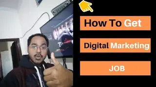 How To Get Digital Marketing Job -Secret Tips 2019