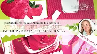 Jan 2025 Hearts For You: Alternate Projects Set 2 (& New Products Peek)