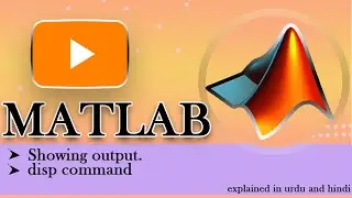 MATLAB COURSE | output in matlab | disp command
