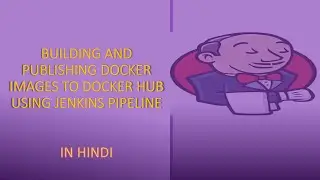 Building and Publishing Docker images to Docker Hub Using Jenkins Pipeline