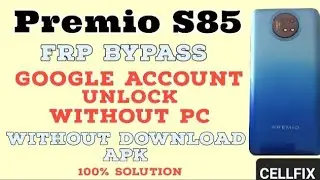 Premio S85 Google Account unlock withoutPC.Premio S85 Frp bypass without PC without internet cellfix
