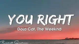 Doja Cat, The Weeknd - You Right (Lyrics)