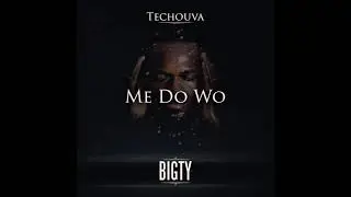 Bigty - Me Do Wo [Audio]