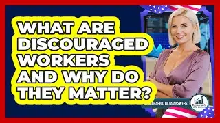 What Are Discouraged Workers And Why Do They Matter? - Demographic Data Answers
