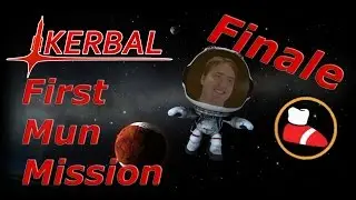 Hot Entry / FINALE - Kerbal Space Program Ep. 6 / Finale - First Mun Mission