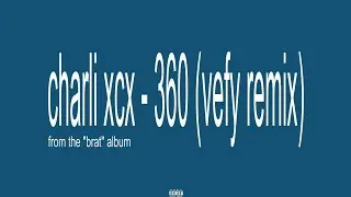 Charli XCX - 360 // Vefy Remix // brat