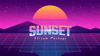 Sunset, Synthwave Twitch Overlay : 80s Stream Package