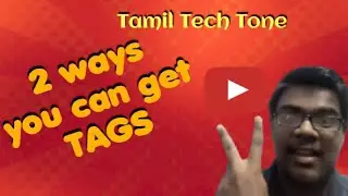 2 ways you get tags in Tamil |2021 | Tamil Tech Tone