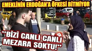 Emeklinin Erdoğan'a öfkesi bitmiyor: "Bizi canlı canlı mezara soktu!" | Sokak Röportajları