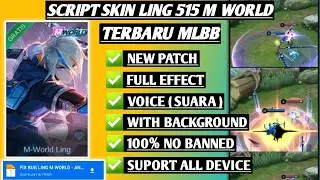 Script Skin Ling M World 515 No Password | Full Effect Voice | Patch Terbaru | Fix Bug