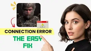 How to FIX Black Myth: Wukong Connection Error / Server Error! (Step-by-Step Guide)