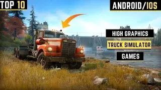 🤩Top 10 Truck Simulator Games For Android/iOS | High Graphics Truck Simulator Games