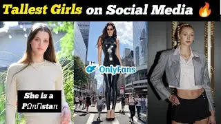 Top Ten tallest Models on Instagram & Internet | Tallest girls in the world | Famous tallest models