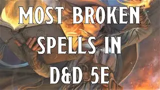 Most BROKEN Spells In Dungeons & Dragons 5e
