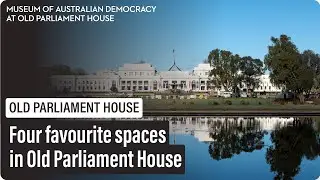 Four favourite spaces in Old Parliament House with museum staff | MoAD