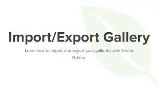 How to Import and Export Galleries