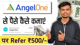 Angel One Account Opening || Angel One Se Paise Kaise kamaye || Angel One Refer And Earn