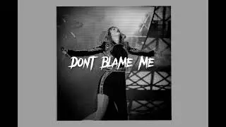 Dont Blame Me - Taylor Swift Sped Up