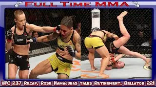 UFC 237 Recap, Rose Namajunas Talks Retirement, Bellator 221 Recap