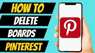 How To Delete Pinterest Boards (Easily)