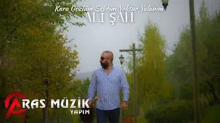 Ali Şah - Kara Gözlüm Sevdim Yoktur Yalanım