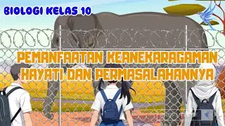 Pemanfaatan Keanekaragaman Hayati dan Permasalahannya I Biologi Kelas 10 - KHATULISTIWA MENGAJAR