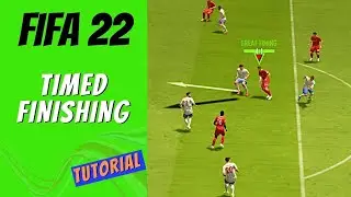 FIFA 22 How to Use Timed Finishing