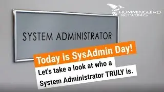 Happy SysAdmin Day! Take a look at who a System Administrator truly is.