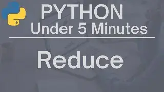 Python Under 5 Minutes: Reduce Function