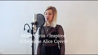 Miley Cyrus - Inspired (Cheyenne Alice Cover)