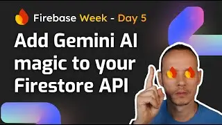 Adding AI magic with Gemini to our Firestore API - Firebase Week Day 5