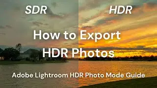 A Full Guide to HDR Photo Editing (Adobe Lightroom HDR Mode)