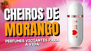 2 PERFUMES COM CHEIRO DE MORANGO MAIS VICIANTES DA VIDA