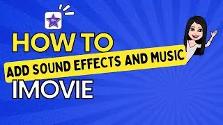 Adding Sound Effects and Music in iMovie
