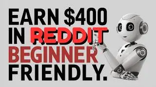 Earn $400 in Reddit | Beginner Friendly Side hustle