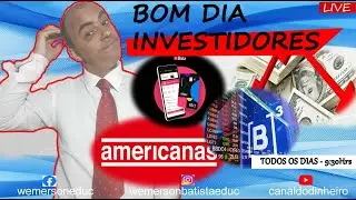 BOM DIA, INVESTIDORES!