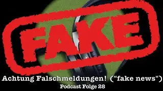 Podcast Folge 28: Achtung Falschmeldungen! (Deutscher Kultur-Podcast, DaF B1-C2)