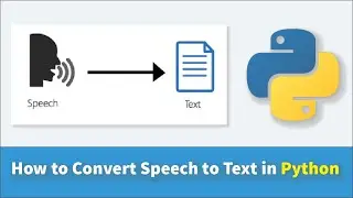 How to Convert Speech to Text in Python ( Easy Way )