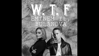 EMINEM FT BULANOVA   W T F