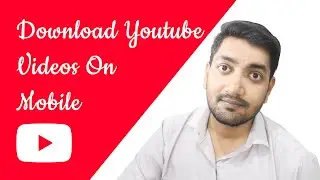 How to download youtube videos on mobile