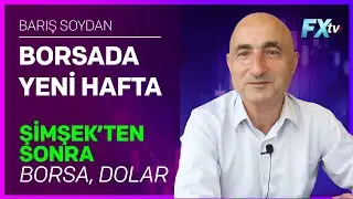 New Week in the Stock Market: After Lightning, the Stock Market, the Dollar | Barış Soydan