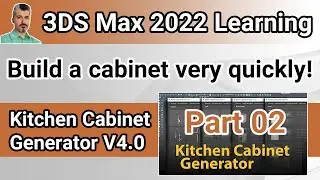 3DS Max 2022 Tutorial - Every thing about Kitchen Cabinet Generator - Part 02