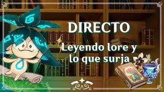 DIRECTO | Leyendo lore, teorizando y lo que surja
