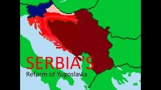 Serbia's Reform of Yugoslavia