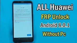 All Huawei FRP / Google Lock Bypass Android 8.1.0 / EMUI 8.2.0 | No Talkback| No *