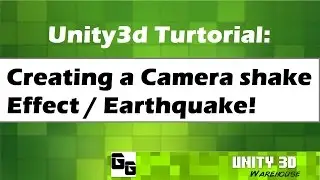 Unity3D Creating a Camera Shake Effect Like Earthquake  Tutorial 12